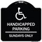 Signmission Handicapped Parking Sundays W/ Graphic Heavy-Gauge Aluminum Sign, 18" x 18", BW-1818-23917 A-DES-BW-1818-23917 - alternate 1